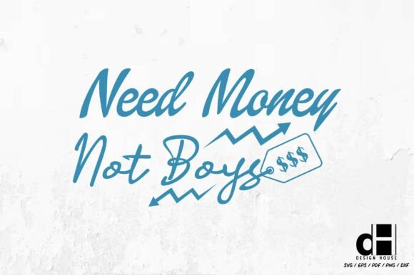 Sassy Girl Quote Need Money SVG PNG for Graphics and Crafts